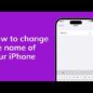 Schritt-für-Schritt-Anleitung Zum Ändern Des IPhone-Namens Mit Einem Hauch Von Coolness